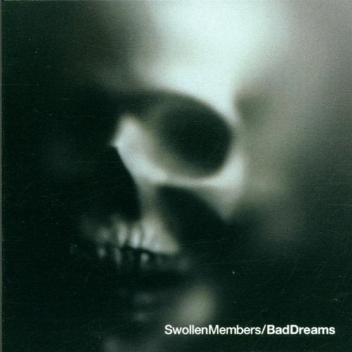 SWOLLEN MEMBERS - BAD DREAMS