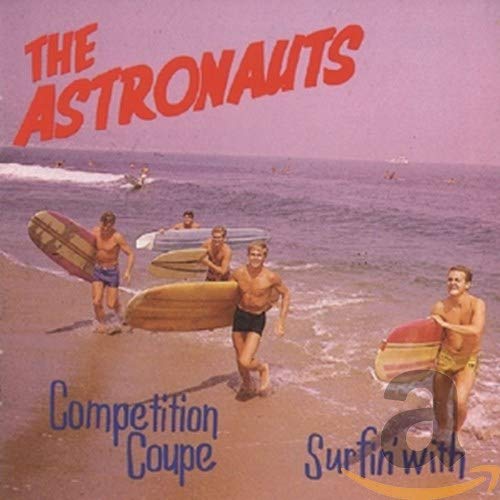 ASTRONAUTS - SURFIN' WITH / COMPETITION COUPE (CD)