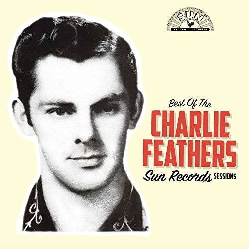 CHARLIE FEATHERS - BEST OF THE SUN RECORDS SESSIONS (YELLOW & BLACK) (VINYL)