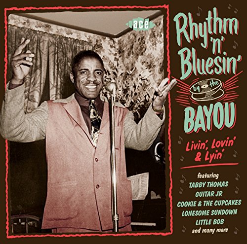 VARIOUS ARTISTS - RHYTHM 'N' BLUESIN' BY THE BAYOU - LIVIN, LOVIN & LYIN (CD)