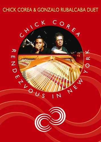 COREA, CHICK - CHICK COREA RENDEZVOUS IN NEW YORK: CHICK COREA AND GONZALO RUBALCABA DUET