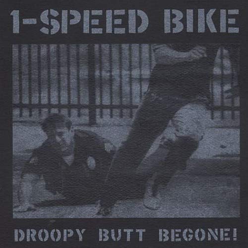 1-SPEED BIKE - DROOPY BUTT BEGONE (VINYL)