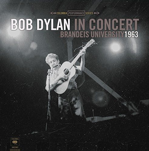 DYLAN, BOB - BOB DYLAN IN CONCERT: BRANDEIS UNIVE RSITY 1963 (RECORD STORE DAY) (VINYL)