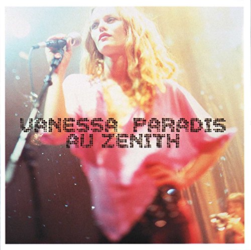 PARADIS, VANESSA - VANESSA PARADIS AU ZENITH (CD)
