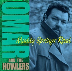 OMAR & HOWLERS - MUDDY SPRINGS ROAD