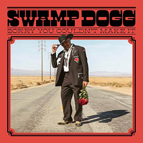 SWAMP DOGG - SORRY YOU COULDN'T MAKE IT (VINYL)