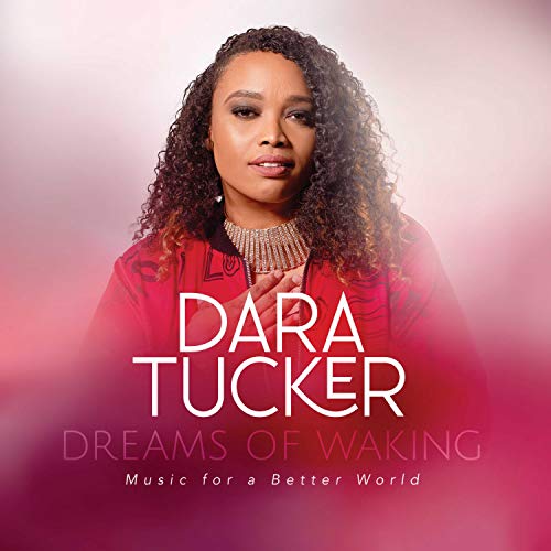 DARA TUCKER - DREAMS OF WAKING: MUSIC FOR A BETTER WORLD (CD)