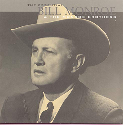 MONROE BROTHERS, THE - THE ESSENTIAL BILL MONROE