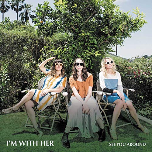 I'M WITH HER - SEE YOU AROUND (VINYL)