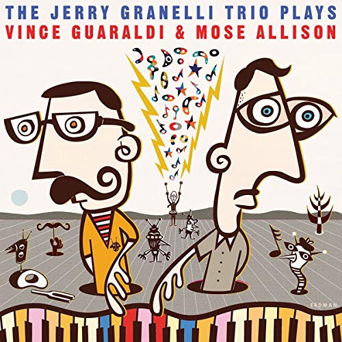 THE JERRY GRANELLI TRIO - THE JERRY GRANELLI TRIO PLAYS THE MUSIC OF VINCE GUARALDI & MOSE ALLISON (CD)