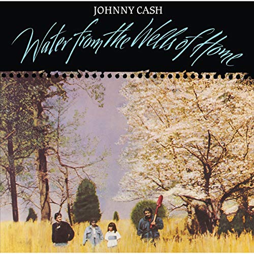 CASH, JOHNNY - WATER FROM THE WELLS OF HOME (VINYL)