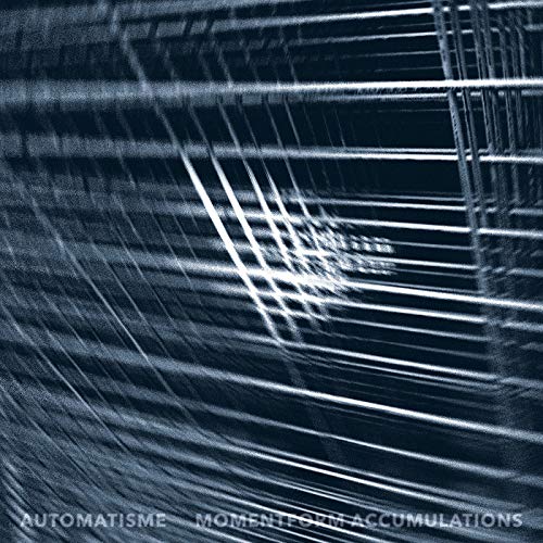 AUTOMATISME - MOMENTFORM ACCUMULATIONS (180G) (VINYL)