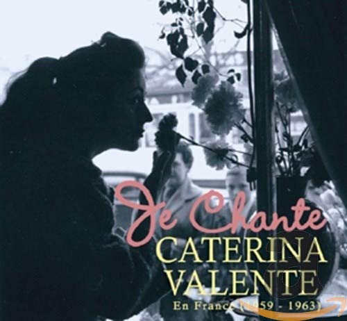 VALENTE, CATERINA - JE CHANTE-CATERINA VALENTE EN FRANCE 1959-1963 (CD)