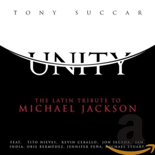 SUCCAR, TONY - UNITY: THE LATIN TRIBUTE TO MICHAEL JACKSON (CD)