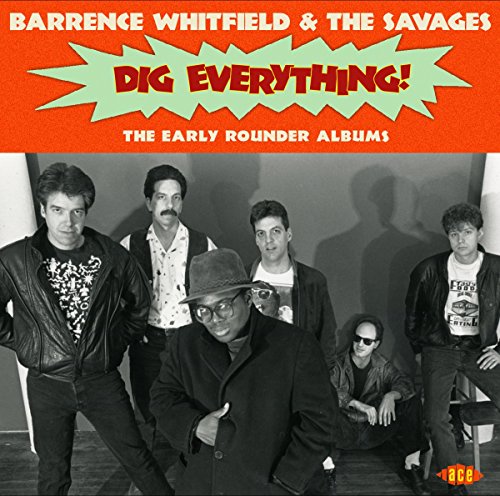 WHITFIELD,BARRENCE & THE SAVAGES - DIG EVERYTHING! THE EARLY ROUNDER ALBUMS (CD)