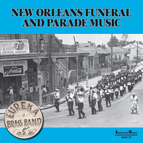 EUREKA BRASS BAND - NEW ORLEANS PARADE & FUNERAL MUSIC (VINYL)