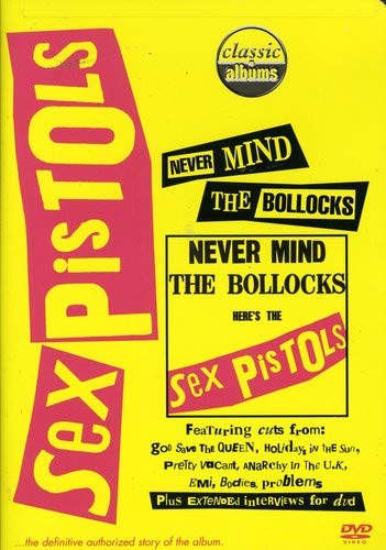 SEX PISTOLS - SEX PISTOLS - CLASSIC ALBUMS: NEVER MIND THE BOLLOCKS, HERE'S THE SEX PISTOLS