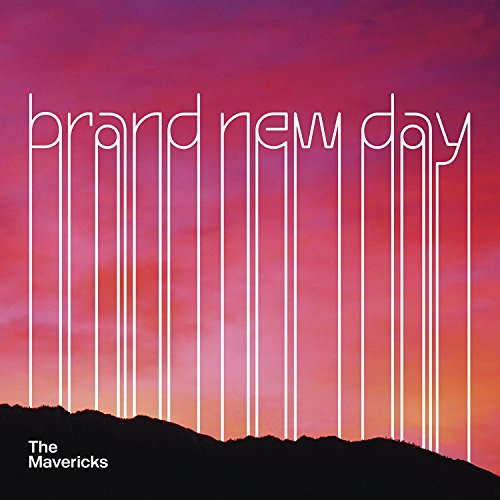 THE MAVERICKS - BRAND NEW DAY