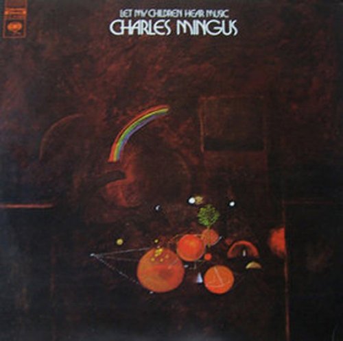 MINGUS,CHARLES - LET MY CHILDREN HEAR MUSIC (VINYL)