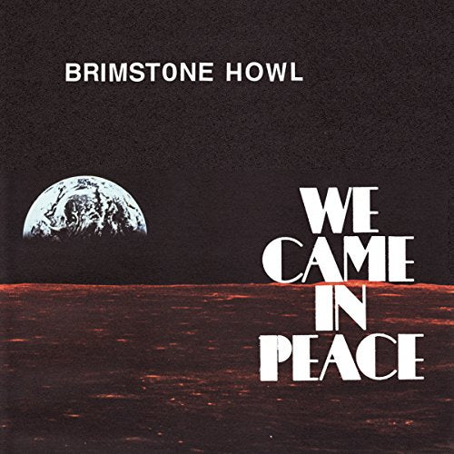 BRIMSTONE HOWL - WE CAME IN PEACE [VINYL]