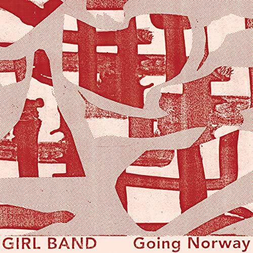 GIRL BAND - GOING NORWAY (VINYL)