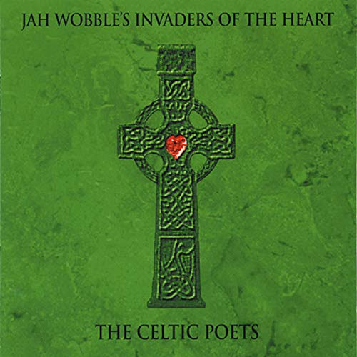WOBBLE, JAH INVADERS OF THE HEA - CELTIC POETS (CD)