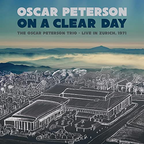 OSCAR PETERSON - ON A CLEAR DAY: THE OSCAR PETERSON TRIO - LIVE IN ZURICH, 1971 (VINYL)