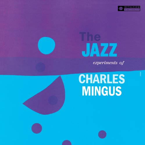 MINGUS - JAZZ EXPERIMENTS OF CHARLES MI (VINYL)