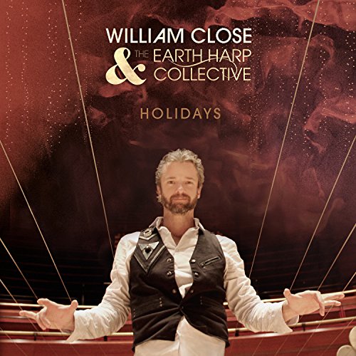 WILLIAM CLOSE AND THE EARTH HARP COLLECTIVE - HOLIDAYS (CD)