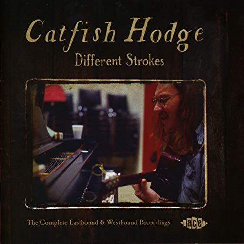 CATFISH HODGE - DIFFERENT STROKES: COMPLETE EASBOUND ESTBOUND REC (CD)