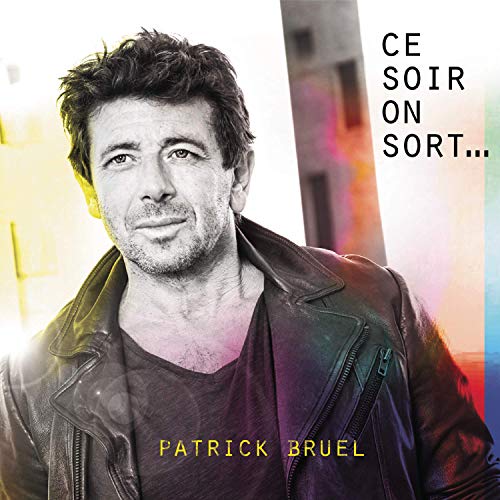 PATRICK BRUEL - CE SOIR ON SORT... (CD)