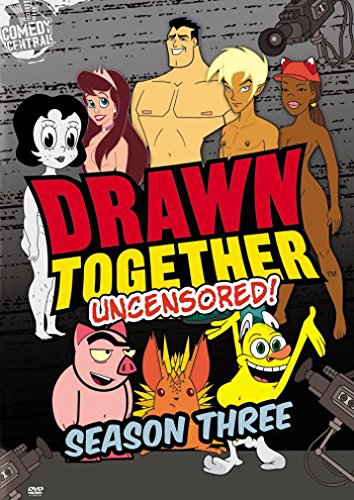 DRAWN TOGETHER - UNCENSORED!: SEASON THREE