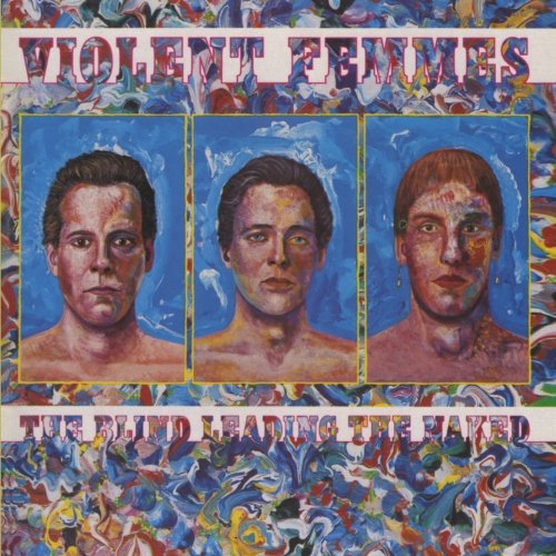 VIOLENT FEMMES - THE BLIND LEADING THE NAKED