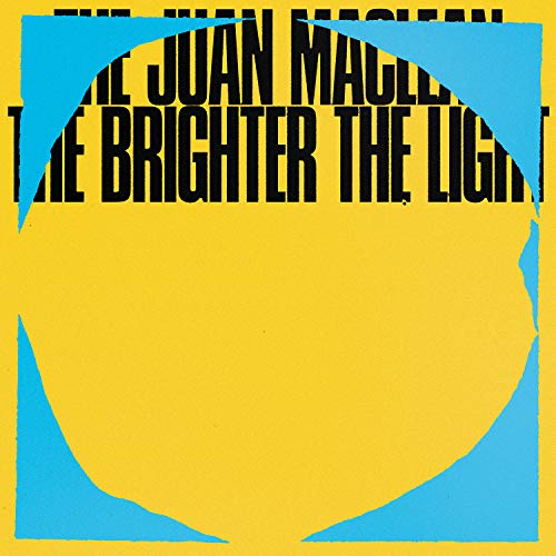 MACLEAN,JUAN - BRIGHTER THE LIGHT (VINYL)