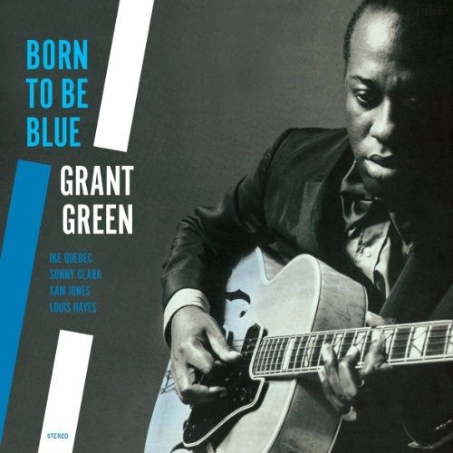 GRANT GREEN - BORN TO BE BLUE (HQ VINYL/2 BONUS TRACKS)