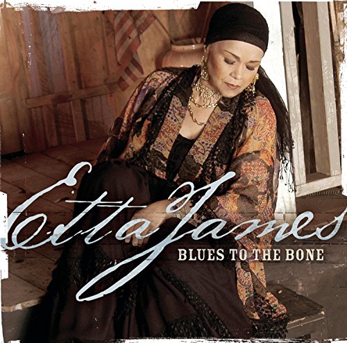 JAMES, ETTA - BLUES TO THE BONE