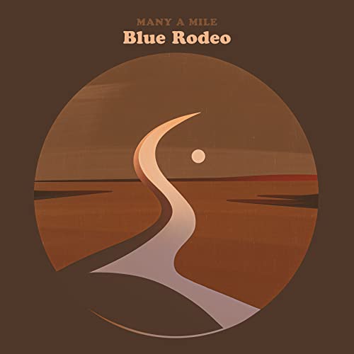 BLUE RODEO - MANY A MILE (VINYL)