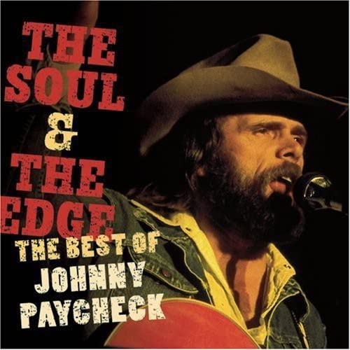 PAYCHECK,JOHNNY - SOUL & EDGE: BEST OF JOHNNY PAYCHECK