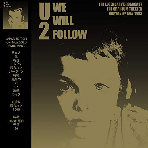 U2 - WE WILL FOLLOW - ORPHEUM THEATER BOSTON 6TH MAY 1983 (GOLD VINYL)