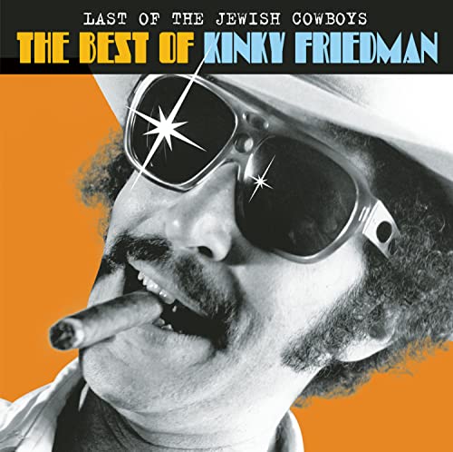 KINKY FRIEDMAN - LAST OF THE JEWISH COWBOYS: THE BEST OF KINKY FRIEDMAN (CD)