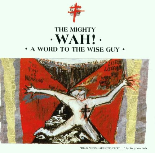 MIGHTY WAH - WORD TO THE WISE GUY (CD)