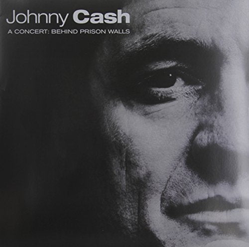 CASH, JOHNNY - A CONCERT: BEHIND THE PRISON WALLS (VINYL)