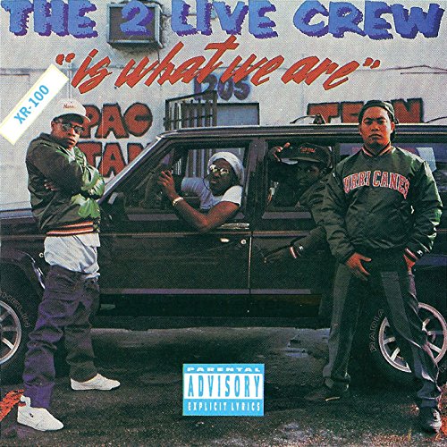 2 LIVE CREW - IS WHAT WE ARE