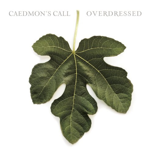 CAEDMONS CALL - OVERDRESSED