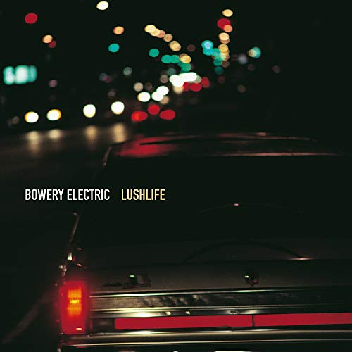 BOWERY ELECTRIC - LUSHLIFE LP