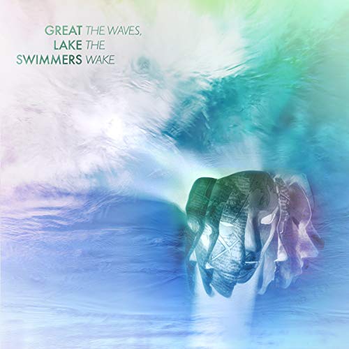 GREAT LAKE SWIMMERS - THE WAVES, THE WAKE (VINYL)