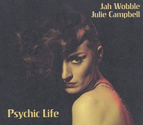 WOBBLE, JAH & JULIE CAMPBELL - PSYCHIC LIFE (CD)