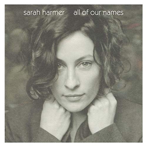 HARMER, SARAH - ALL OF OUR NAMES (VINYL)