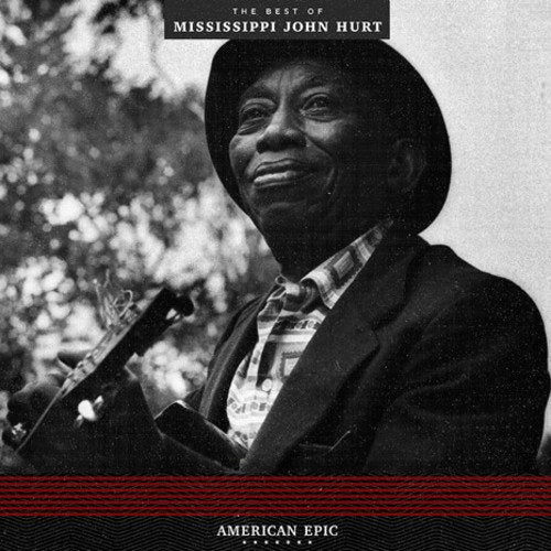 MISSISSIPPI JOHN HURT - AMERICAN EPIC: THE BEST OF MISSISSIPPI JOHN HURT (VINYL)