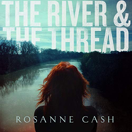 CASH, ROSANNE - THE RIVER & THE THREAD (VINYL)